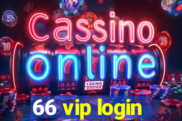 66 vip login